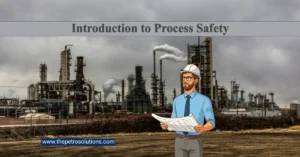 Introduction to Process Safety, What You Must Know!